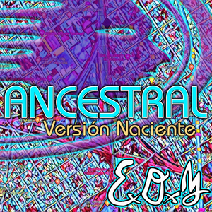 Ancestral (Versión Naciente)