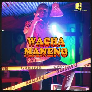 Wacha Maneno (feat. Man Lee & Denesi)