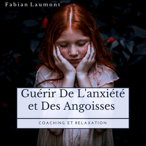 Oubliez vos angoisses (Coaching sur anxiété)