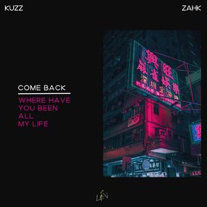 Come Back (feat. Zahk) [Where Have You Been]