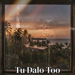 Tu Dalo Too