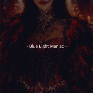 Blue Light Maniac