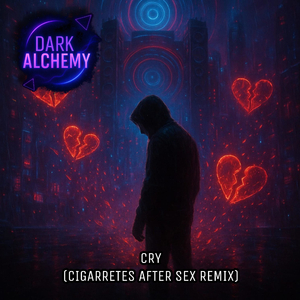 Cry (Cigarretes After Sex Remix)