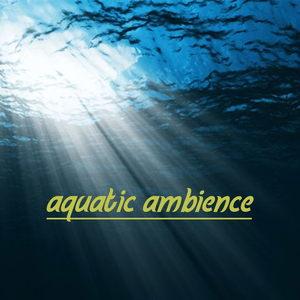 aquatic ambience