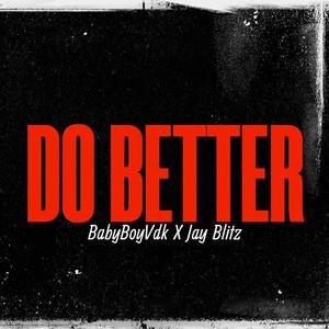 Do Better (feat. Jay Blitz)