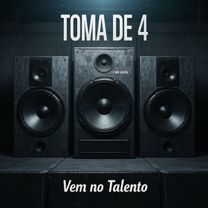 Toma de 4 Vem no Talento