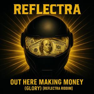 Out Here Making Money (glory reflectra riddim)