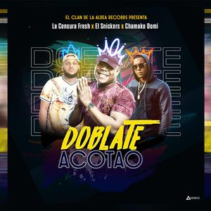 Doblate Acotao (feat. El Snickers & Chamako Domi)