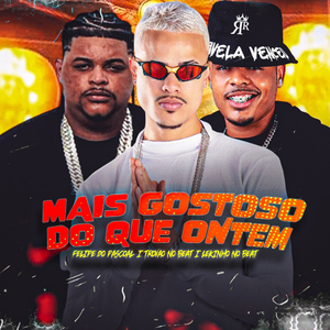 Mais Gostoso do Que Ontem