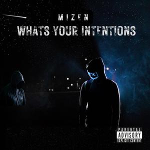 Whats your intentions