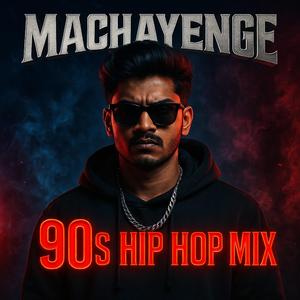 Machayenge 90s mix
