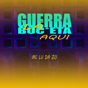 Guerra Lá Buceta Aqui