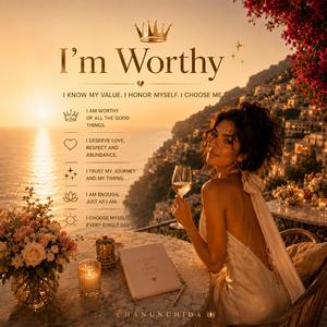 I Am Worthy, I Am Wealthy