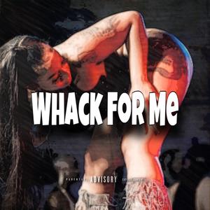 Whack For Me (feat. LuhKhy & Noig Oz)
