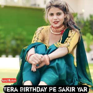 Tera Birthday Pe Sakir Yar