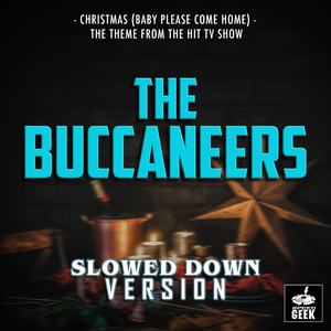 Christmas (Baby Please Come Home) [From "The Buccaneers"] (Slowed Down Version)