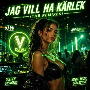 Jag vill ha kärlek (Dj Vu Remix Djembe Techno Rock ed.)