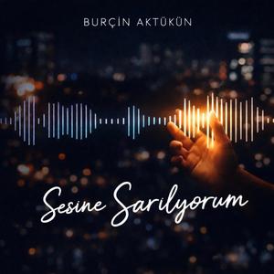 Sesine Sarılıyorum