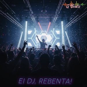 Ei Dj, Rebenta!