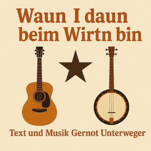 Waun I Daun Beim Wirtn Bin