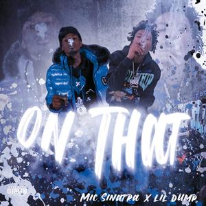 On That (feat. Lil Dump)