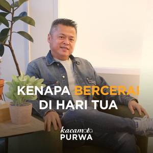 Kenapa Bercerai Di Hari Tua?