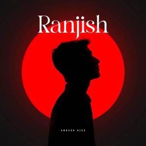 Ranjish (Studio Version)