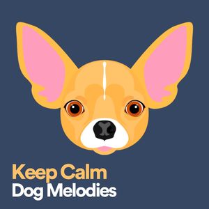 Keep Calm Dog Melodies, Pt. 2