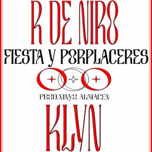 Fiesta y Porplaceres (feat. Klyn, R de Niro & NinyoAlmacen)