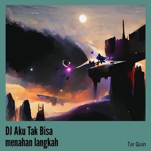 Dj Aku Tak Bisa Menahan Langkah