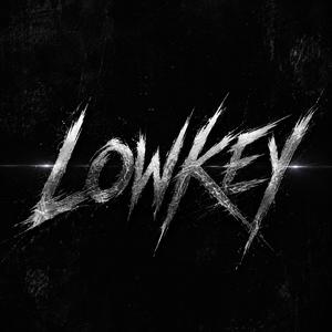 LOWKEY