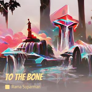 To the Bone