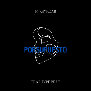 Porsupuesto (Trap Type Beat)