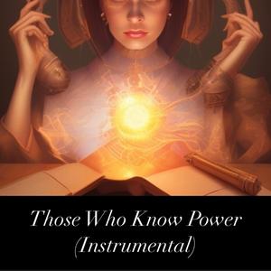 Those Who Know Power (Instrumental)