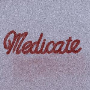 Medicate