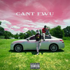 Can't FWU (feat. Projectz)