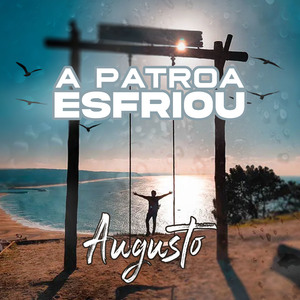 A Patroa Esfriou
