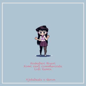 Koshaberi Biyori (Komi Can't Communicate) (feat. Venvn) (Lofi Remix)