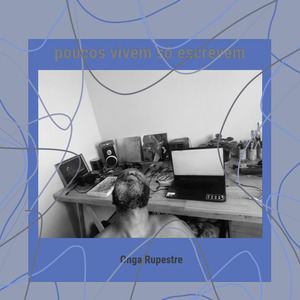 Poucos Vivem Só Escrevem