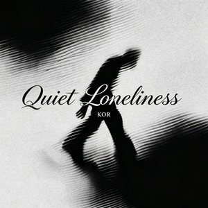 Quiet Loneliness