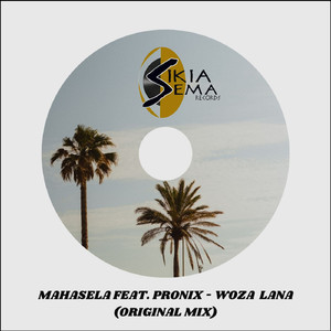 Woza lana (feat. Pronix) (Original Mix)