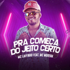 Mc Laifinho - Pra Começa do Jeito Certo (feat. Mc Morena)