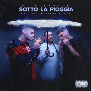 Sotto La Pioggia (feat. Solo Zero & KismaKlash)
