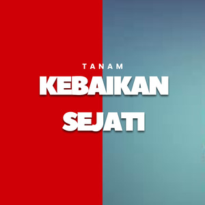 Tanam Kebaikan Sejati