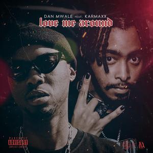 Love Me Around (feat. KARMA xx)