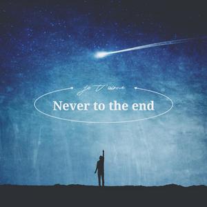 Never to the end