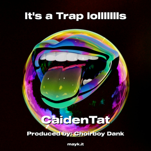 It's a Trap lollllllls