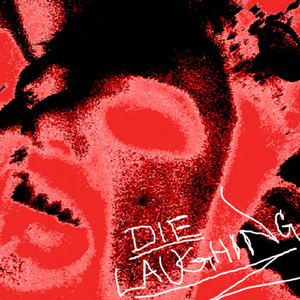 Die Laughing