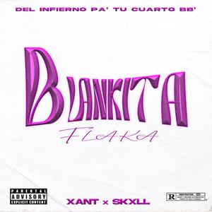 BLANKITA FLAKA (feat. Skxll)