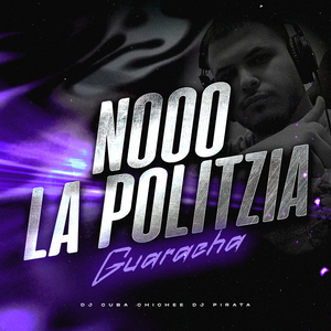 No la Politzia Guaracha